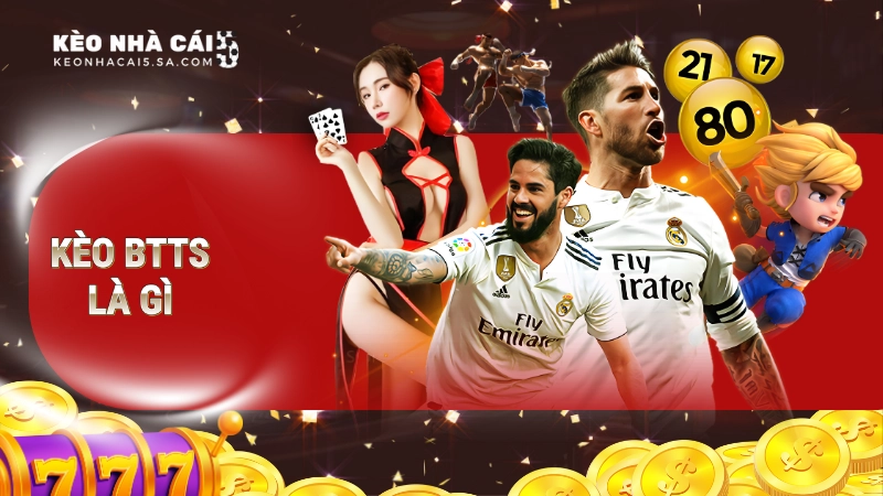 kèo btts là gì